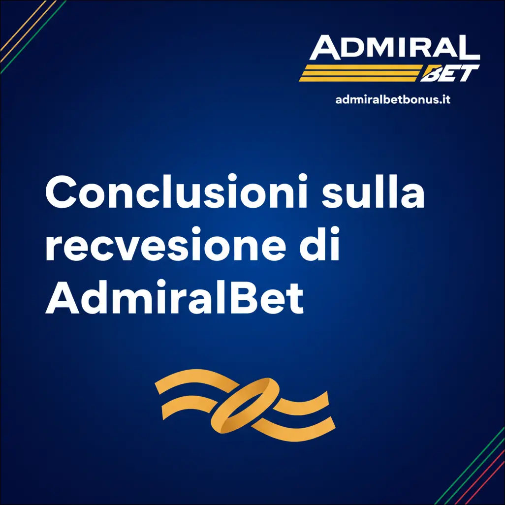 Conclusioni sulla recensione di AdmiralBet